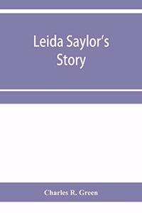 Leida Saylor's story; The old Sauk Indian, Quenemo; Henry Hudson Wiggans' narrative