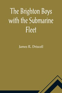 Brighton Boys with the Submarine Fleet