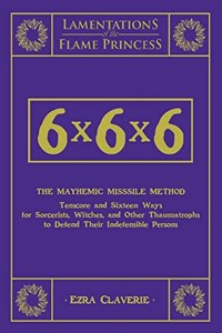 Mayhemic Misssile Method (Tenscore and Sixteen Ways for Sorcerists, Witches, and Other Thaumatrophs to Defend Their Indefensible Persons)