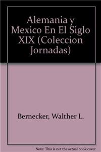 Alemania y Mexico En El Siglo XIX