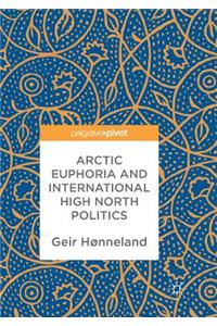 Arctic Euphoria and International High North Politics