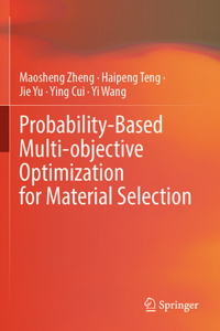 Probability-Based Multi-objective Optimization for Material Selection