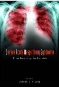 Severe Acute Respiratory Syndrome (Sars): From Benchtop to Bedside