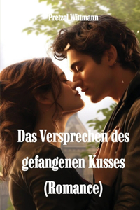 Versprechen des gefangenen Kusses (Romance)