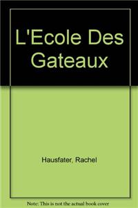 L'Ecole Des Gateaux