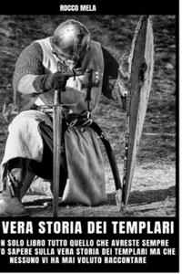 La Vera Storia dei Templari