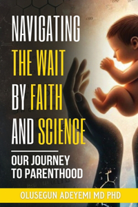 Navigating the Wait by Faith and Science
