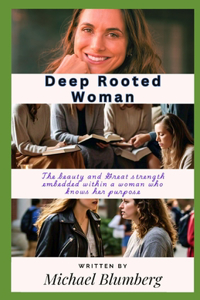 Deep Rooted Woman