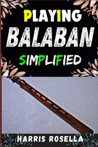 Playing Balaban Simplified