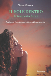 IL SOLE DENTRO la tempesta fuori
