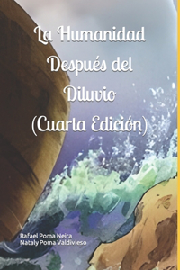 Humanidad Después del Diluvio (Cuarta Edición)