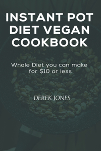 Instant Pot Diet Vegan Cookbook