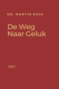De Weg naar Geluk