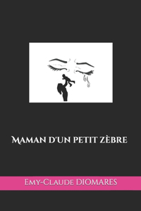 Maman d'un petit zèbre