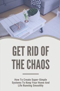 Get Rid Of The Chaos