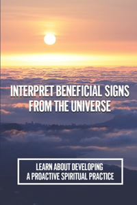 Interpret Beneficial Signs From The Universe