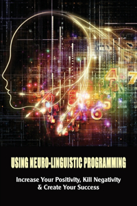 Using Neuro-linguistic Programming
