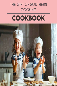 The Gift Of Southern Cooking Cookbook