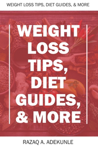 Weight Loss Tips, Diet Guides, & More