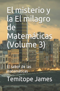 misterio y la El milagro de Matemáticas (Volume 3)