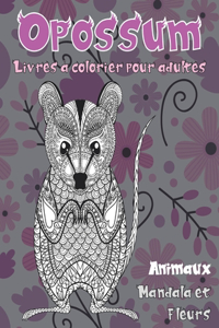 Livres à colorier pour adultes - Mandala et fleurs - Animaux - Opossum