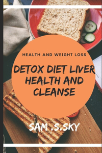 Detox Diet Liver Health and Cleanse