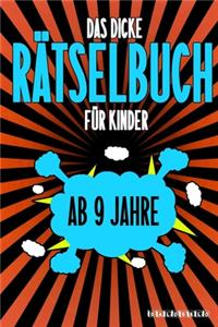 Das Dicke Rätselbuch Für Kinder Ab 9 Jahre