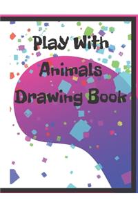 Play With Animals Drawing Book
