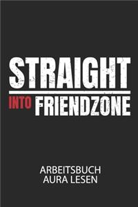 STRAIGHT INTO FRIEDZONE - Arbeitsbuch Aura lesen