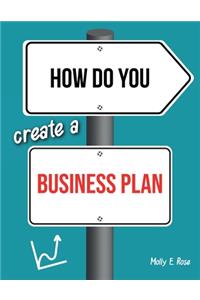 How Do You Create A Business Plan
