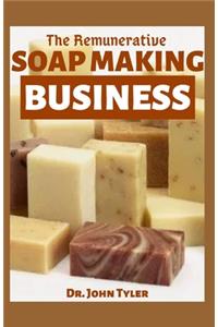 The Remunerative Soap Making Business