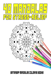 40 Mandalas for Stress-Relief