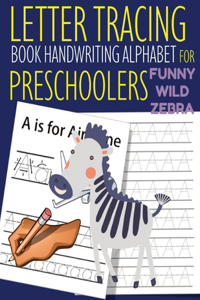 Letter Tracing Book Handwriting Alphabet for Preschoolers Funny WILD Zebra