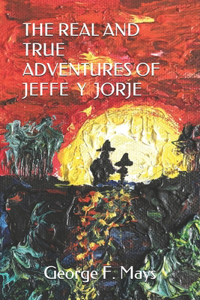 Real and True Adventures of Jeffe Y Jorje