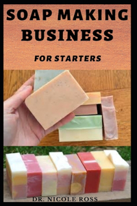 Soap Making Business for Starters