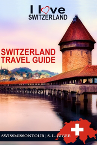 Switzerland Travel Guide