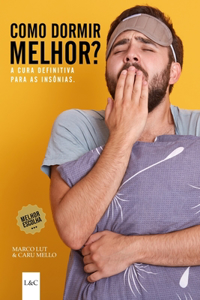 Como Dormir Melhor? 10 Passos Infalíveis para Dormir Bem e Rápido