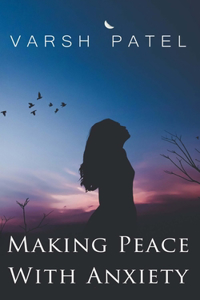 Making Peace With Anxiety: Peace is what you believe from within.