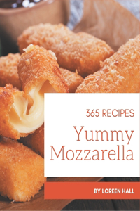 365 Yummy Mozzarella Recipes
