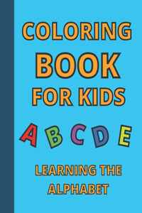Coloring Book For Kids - Learning the Alphabet