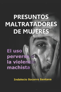 Presuntos Maltratadores de Mujeres