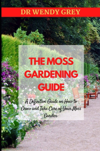 The Moss Gardening Guide