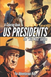US Presidents - The Wild West Edition