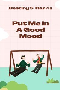 Put Me In A Good Mood