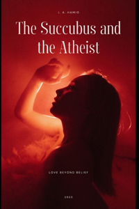 Succubus and the Atheist: Love Beyond Belief