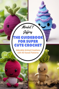 Guidebook for Super Cute Crochet