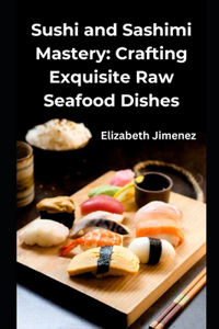 Sushi and Sashimi Mastery