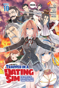 Trapped in a Dating Sim: The World of Otome Games Is Tough for Mobs (Manga) Vol. 10