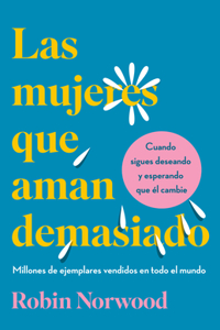 Mujeres Que Aman Demasiado (Edición de Regalo) / Women Who Love Too Much