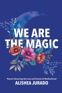 We Are the Magic